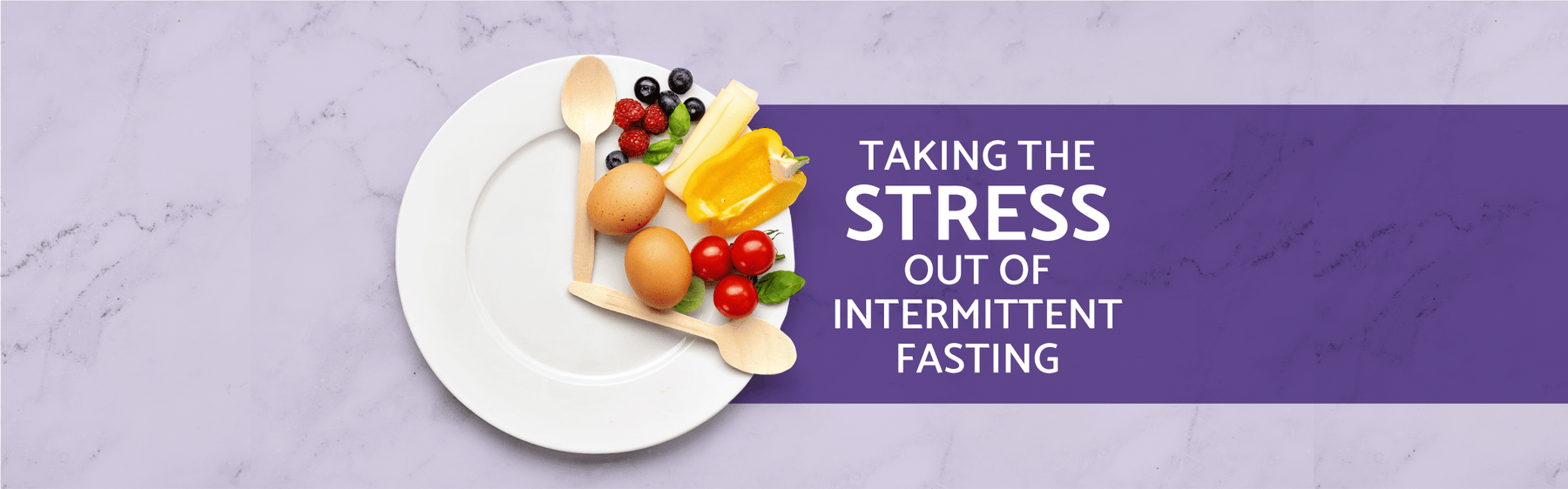 Taking the STRESS Out of Intermittent Fasting