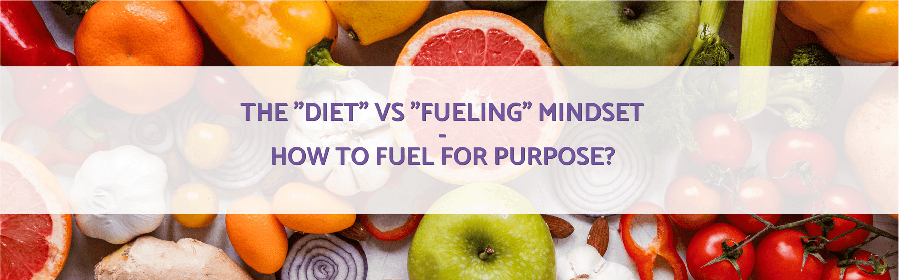 The diet vs fuelling mindset - NeuroActive blog