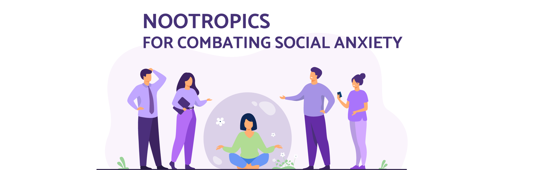 Best nootropics for social anxiety - NeuroActive blog